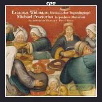Widmann: Musicalischer Tugendtspiegel (1613) Praetorius: Terpsichore Musarum (1612)